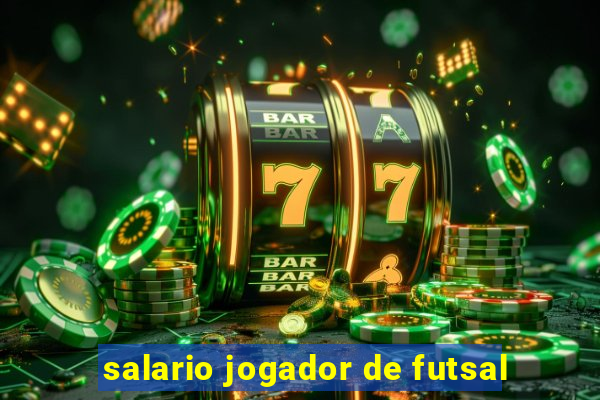 salario jogador de futsal